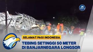 Tebing Setinggi 50 Meter di Banjarnegara Longsor