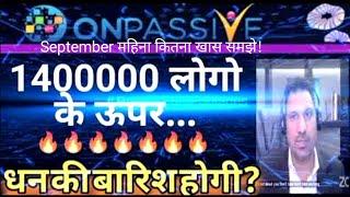 #ONPASSIVE || Mind blowing update || 1400000 लोगों के उपर धन की बारिश होगी || Boom Se Ready