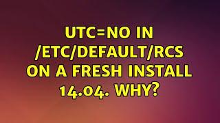 Ubuntu: UTC=no in /etc/default/rcS on a Fresh Install 14.04. Why?