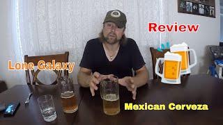 Review, Lone Galaxy and Mexican Cerveza with Galaxy Hops and Cascade Hops