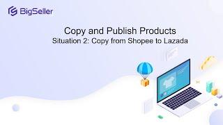 Copy Listings from Shopee to Lazada