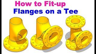 How to fit up flanges on a tee in different methods