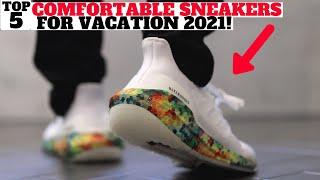 Top 5 MOST COMFORTABLE SNEAKERS FOR VACATION! (2021)