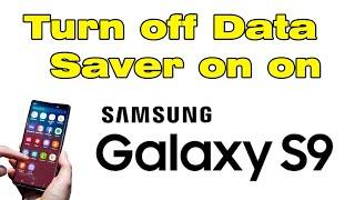 How to turn off data saver on Samsung S9