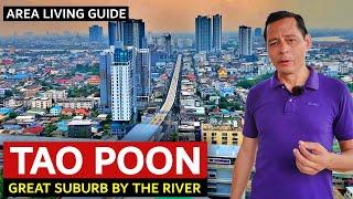 Tao Poon: Bangkok's NEW Quality Suburb | Area Living Guide | Condos |  Food | History