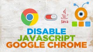 How To Disable JavaScript in Google Chrome in Windows 11