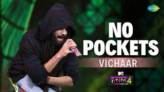 No Pockets l Vichaar| MTV Hustle 4