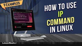 How to Use 'ip' Command in Linux [9+ Practical Examples] | LinuxSimply