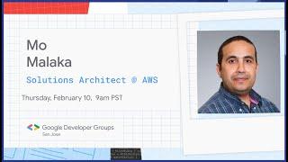 GDG San Jose Event on "App development using Flutter and AWS Amplify" by Mo Malaka.