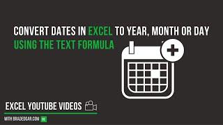 How to Convert Dates in Excel into Year, Month, or Day Using the Text Formula