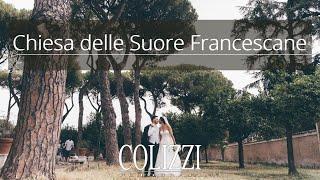 Video Matrimonio Roma - Chiesa delle Suore Francescane Grottaferrata - COLIZZI FOTOGRAFI