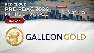 GALLEON GOLD | Red Cloud's Pre-PDAC 2024