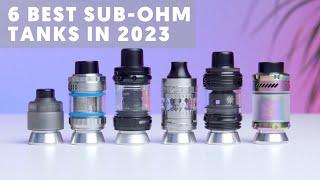 6 Best Sub-Ohm Tanks In 2023