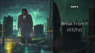 Sheff G - Break From It (432hz)