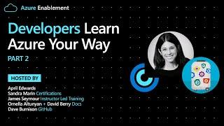 Developers: Learn Azure Your Way Pt. 2