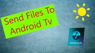 How to send files to android Tv