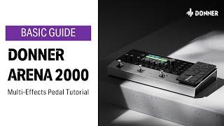 Get Started with Arena 2000 Muti-Effects Pedal Basic Tutorial Series Ep.01 丨Donner Spotlight