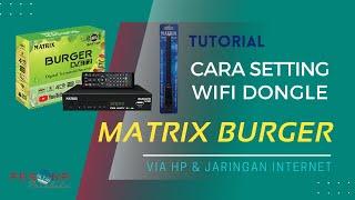 Cara Pasang & Setting WIFI Dongle STB Matrix Burger