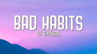 Ed Sheeran - Bad Habits (Lyrics)