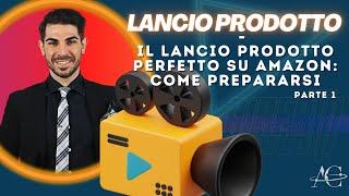 Lancio Prodotto   Il lancio prodotto perfetto su Amazon   come prepararsi   parte 1