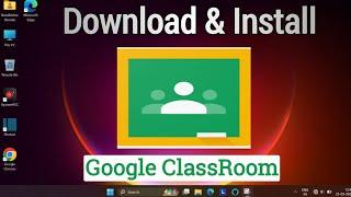 How to Download and Install Google Classroom on Laptop | Google Classroom