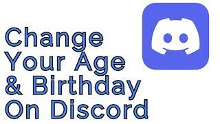 How To Change Your Age & Birthday On Discord