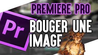 Tutoriel Adobe Premiere Pro | Faire bouger une image