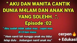 Wanita malam dan anak nya yang sholeh episode 02 || Cerpen romantis