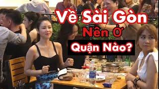 VIỆT KIỀU VỀ SÀI GÒN chơi nên sống ở quận nào là tốt nhất?