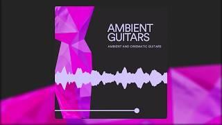 AMBIENT CINEMATIC SAMPLES | Ambient Guitar Loops and Cinematic Sample Pack