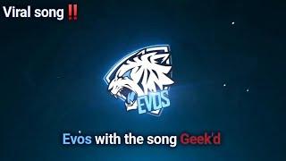 Evos viral song geek'd up remix | Mobile Legends