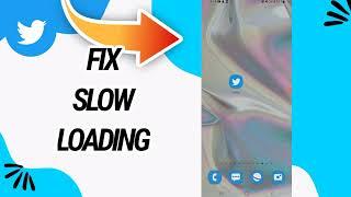 How To Fix And Solve Slow Loading On Twitter App