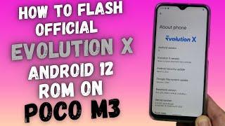 How To Flash Evolution X Android 12 On Poco M3