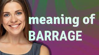 Barrage | meaning of Barrage