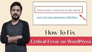 How to Fix WordPress Critical Error | There Has Been a Critical Error on Your Website