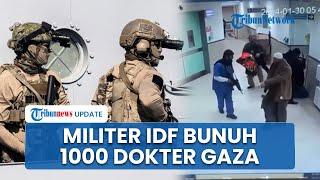 Kejam! Tentara Israel Bunuh 1000 Lebih Dokter, 310 Pegawai Medis Gaza Ditangkap & Disiksa Dipenjara