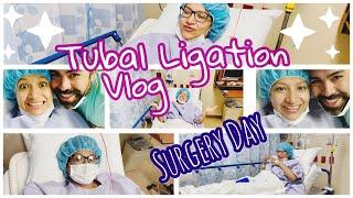 Tubal Ligation | Surgery Vlog | Getting My Tubes Tied