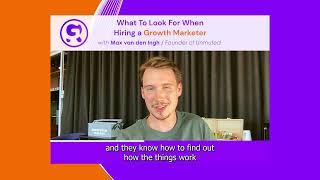 One Tip When Hiring Your Next Growth Marketer - Max Van Den Ingh