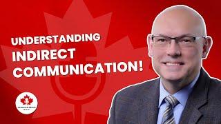 CANADIAN WORKFORCE: What is indirect communication, and how do I practice it?