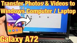 Galaxy A72: How to Transfer Photos & Videos to Windows Computer / Laptop