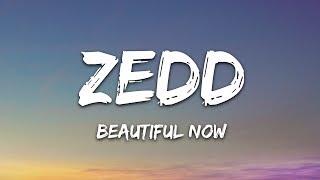 Zedd - Beautiful Now (Lyrics) ft. Jon Bellion
