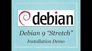 Debian Linux 9 "Stretch" Installation Tutorial with Gnome/Mate/Plasma/Cinnamon Desktop Quick Preview