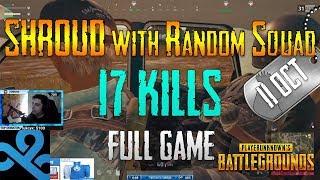 PUBG | Shroud with Random Squad - 17 Kills | Oct 11