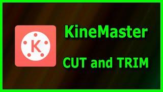 How to Cut a video in KineMaster App - Tutorial (2022)