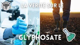 LA VÉRITÉ SUR LE GLYPHOSATE