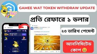 GAMEE WAT TOKEN WITHDRAW UPDATE ||  gamee listing date || প্রতি রেফারে ১ ডলার আনলিমিটেড কোপ #gamee