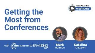 Getting the Most from Conferences | Debt Connection - Mark Naiman | Branding Arc - Katalina Dawson