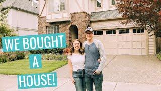 WE BOUGHT OUR FIRST HOUSE!!