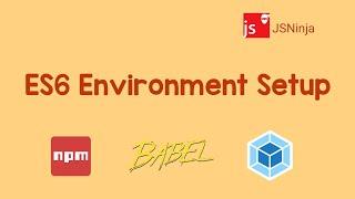 Beginner’s Guide To Setup ES6 Development Environment | Local Machine | JSNinja