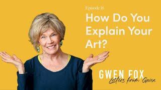 How Do You Explain Your Art?